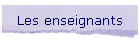 Les enseignants